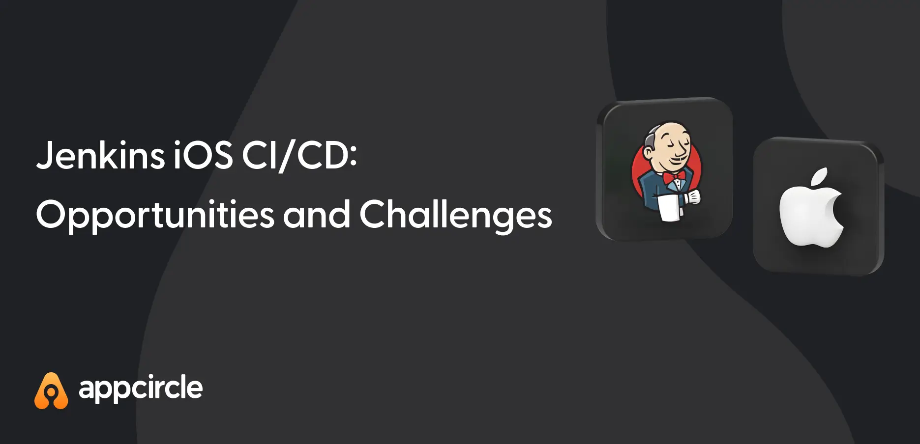 Jenkins iOS CI/CD: Opportunities and Challenges