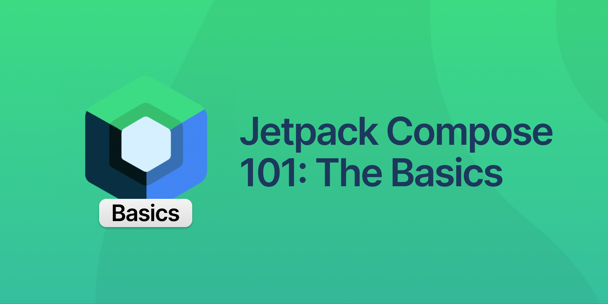 Jetpack Compose 101: The Basics