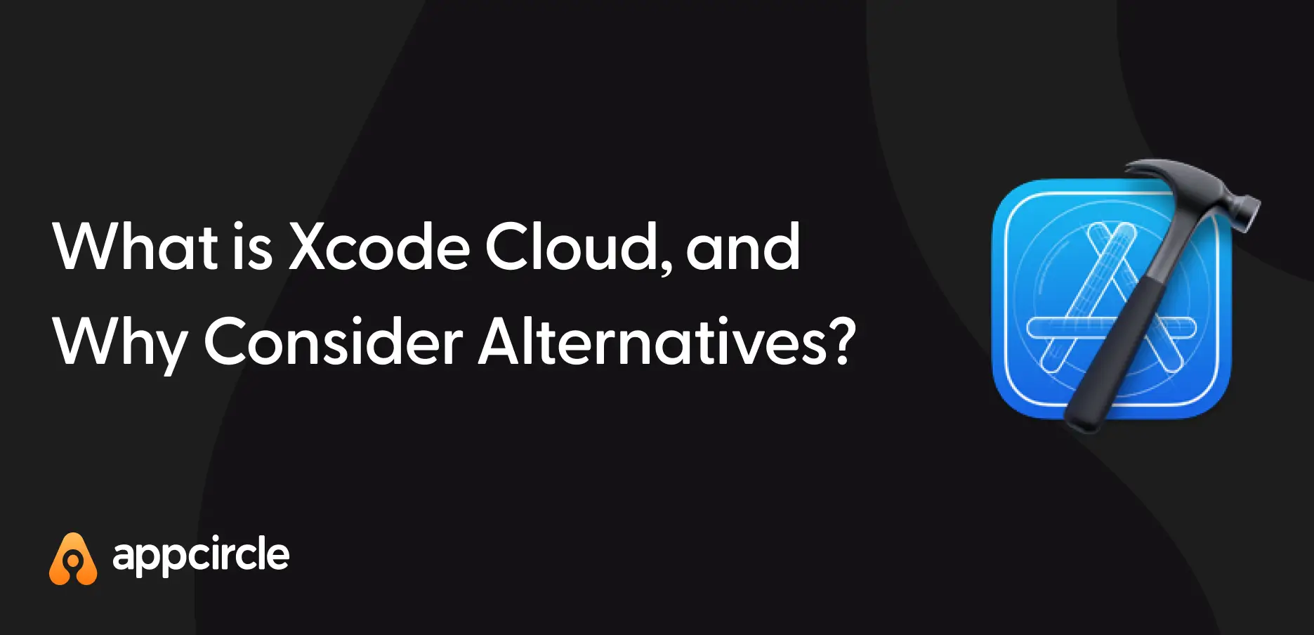 What is Xcode Cloud, and Why Consider Alternatives?