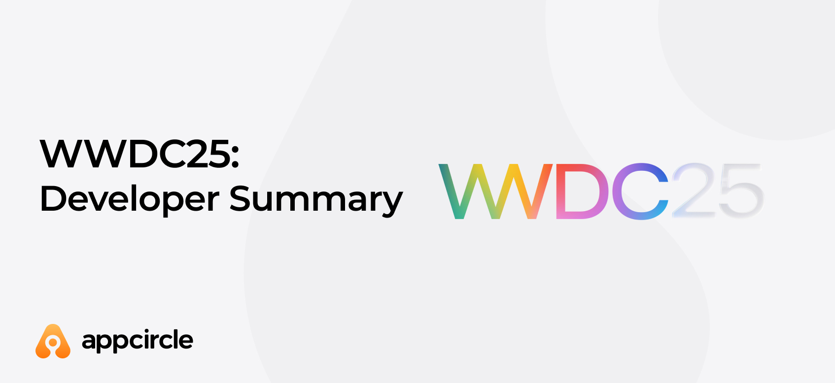 WWDC25 Developer Summary