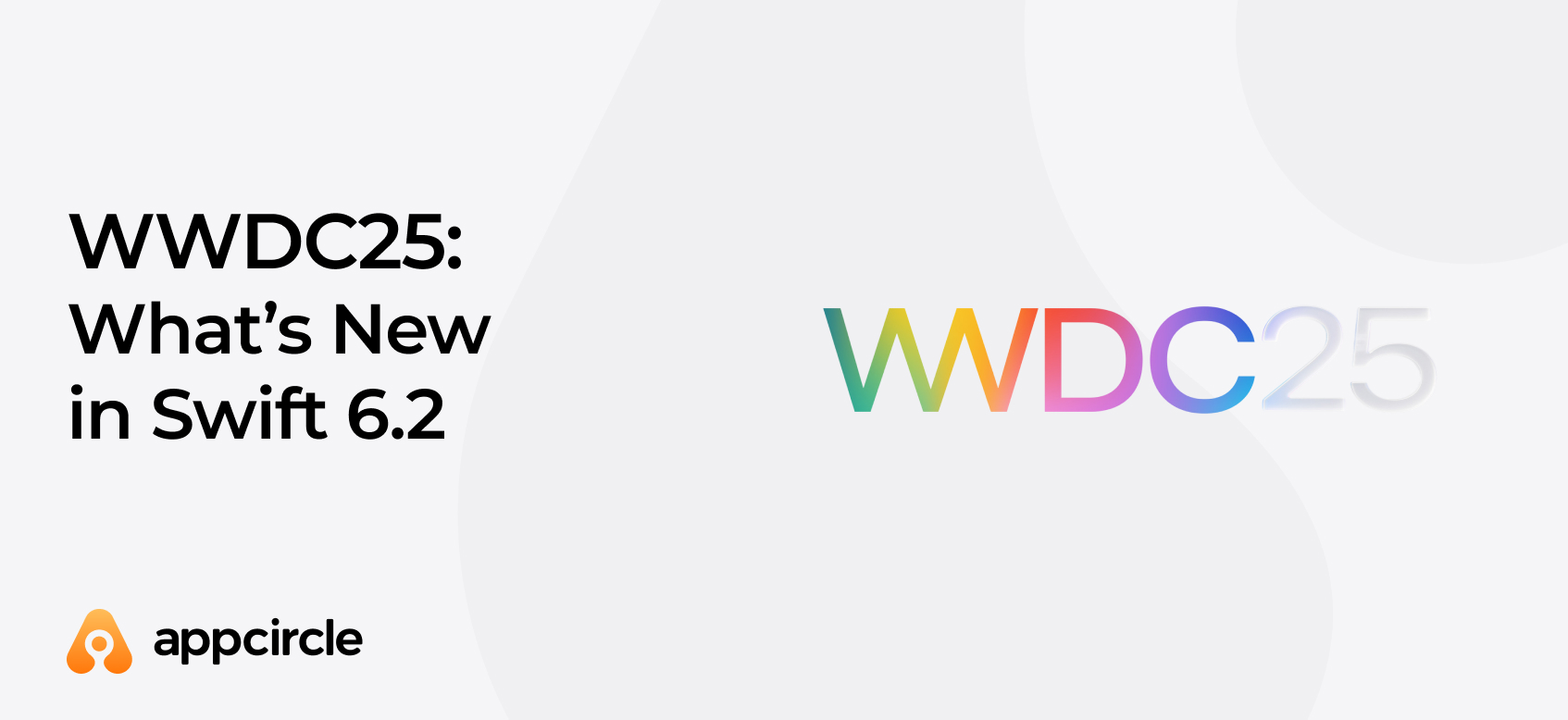 WWDC25 What’s new in Swift 6.2