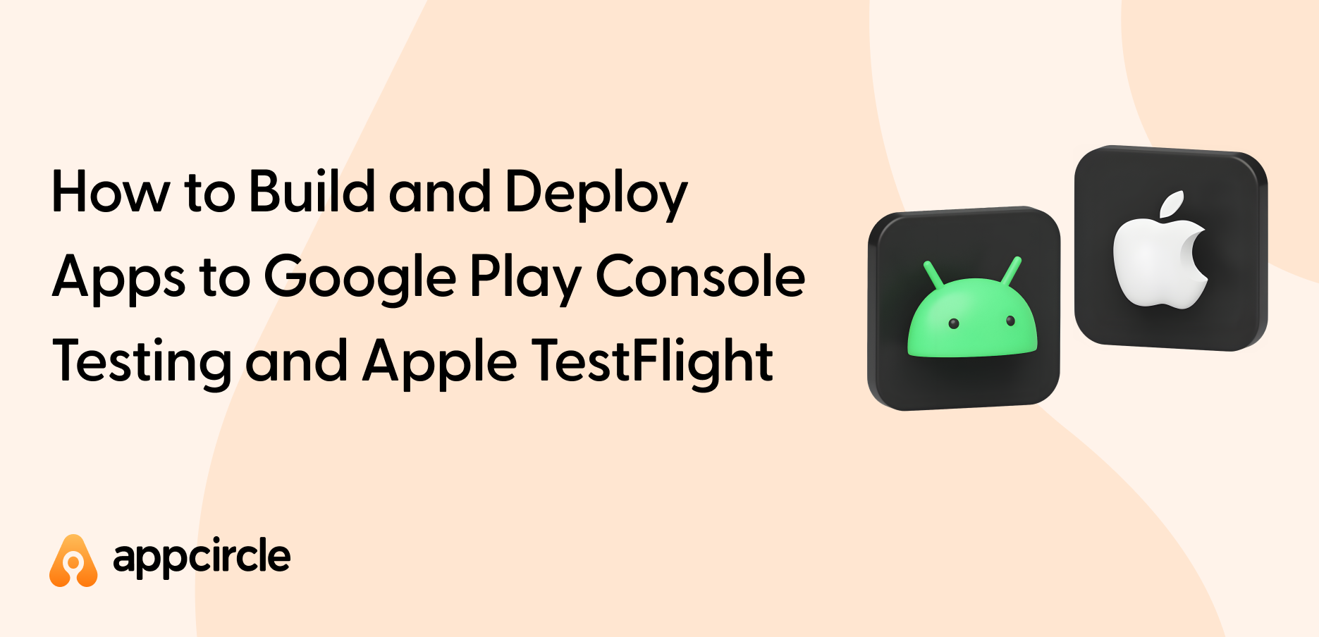 How to Build and Deploy Apps to Google Play Console Testing and Apple TestFlight