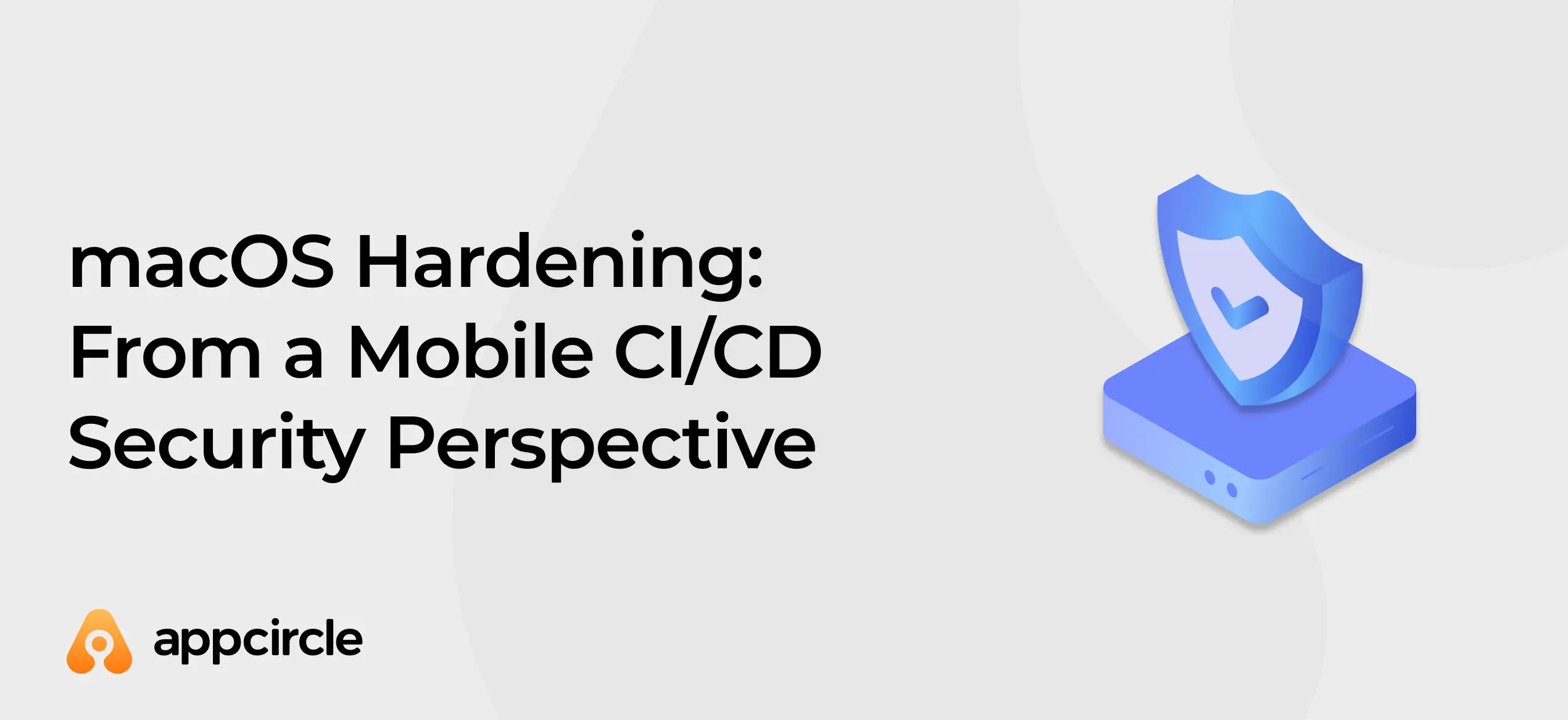 macOS Hardening: From a Mobile CI/CD Security Perspective