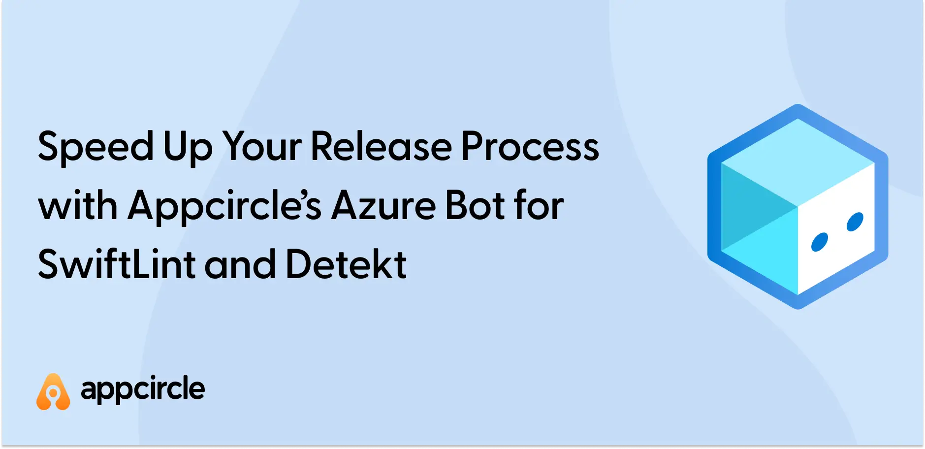 Speed Up Your Release Process with Appcircle’s Azure Bot for SwiftLint and Detekt