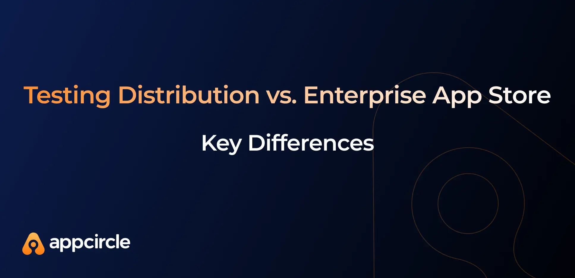 Testing Distribution vs Enterprise App Store