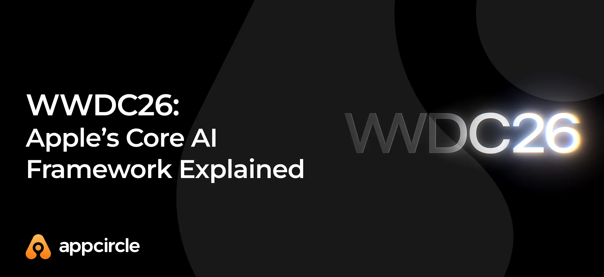 WWDC26: Apple’s Core AI Framework Explained